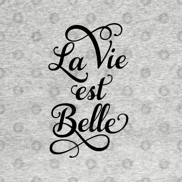 La vie est belle, life is beautiful by beakraus
